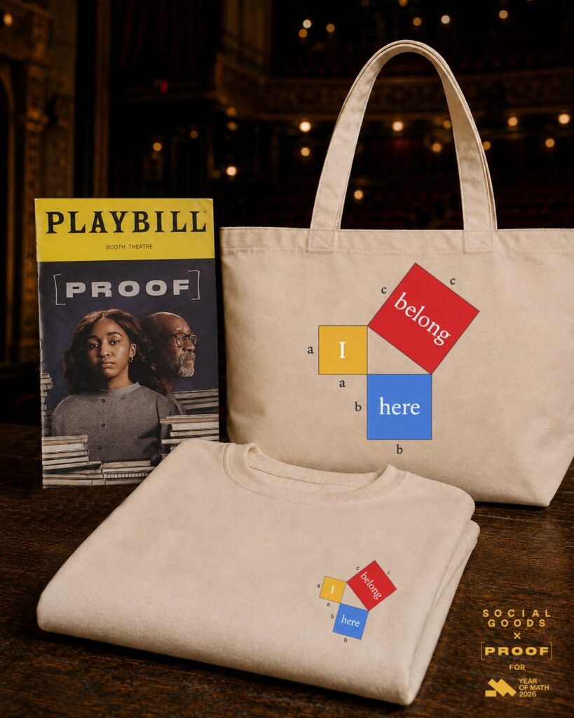 Playbill for PROOF, and handbag and a shirt with a graphic that reads: "I belong here."
