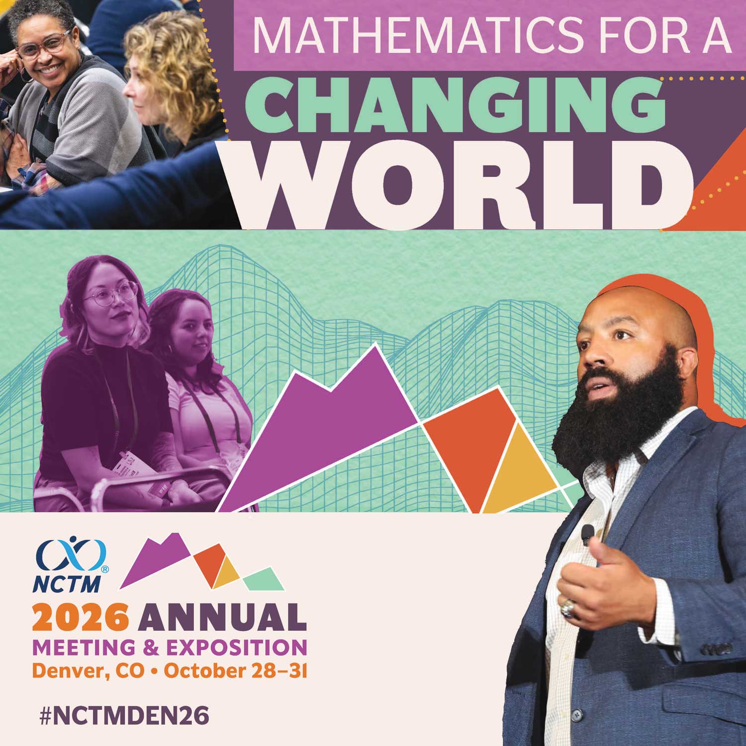 Poster for Mathematics for a changing world. 2026 Annual Meeting and Exposition. Denver, CO October 28-31. #nctmden26.